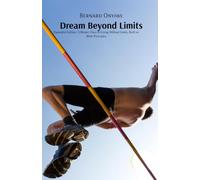 Dream Beyond Limits: Expanded Edition: A Master Class in Living Without Limits, Built on Bible Principles