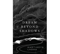 Dream Beyond Shadows