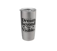 Dream Beyond The Visible Space Inspiration Stainless Steel Insulated Tumbler