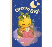 Dream Big!: A Little Lemania 108-Page Lined Writing Journal for Dreams, Goals & Reflection