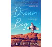 Dream Big: An Irishwoman's Space Odyssey
