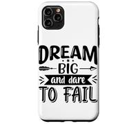 Dream Big And Dare To Fail Case for iPhone 11 Pro Max