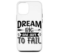 Dream Big And Dare To Fail Case for iPhone 12/12 Pro