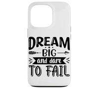 Dream Big And Dare To Fail Case for iPhone 13 Pro