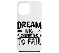 Dream Big And Dare To Fail Case for iPhone 13 Pro Max