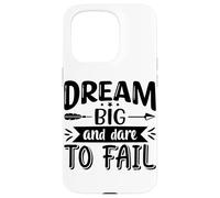 Dream Big And Dare To Fail Case for iPhone 15 Pro
