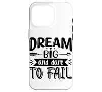 Dream Big And Dare To Fail Case for iPhone 16 Pro