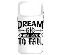 Dream Big And Dare To Fail Case for iPhone 17 Pro Max