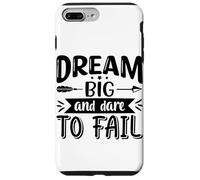 Dream Big And Dare To Fail Case for iPhone 7 Plus/8 Plus