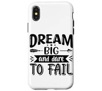 Dream Big And Dare To Fail Case for iPhone X/XS