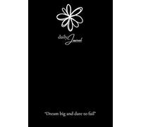 DREAM BIG AND DARE TO FAIL: DAILY MOTIVATIONAL JOURNAL FOR SUCCESS