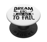 Dream Big And Dare To Fail PopSockets Adhesive PopGrip