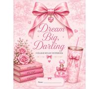 Dream Big, Darling: Pink Bow Composition Notebook: 120 College Ruled Pages | Cute Pink Coquette Aesthetic Notebook for School, Notes & Journaling