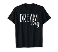 Dream Big - Grind, Work, Gym, Hustle, Success, Motivation T-Shirt