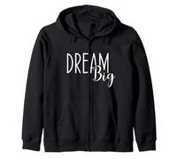 Dream Big - Grind, Work, Gym, Hustle, Success, Motivation Zip Hoodie