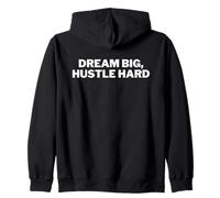 Dream Big Hustle Hard Motivational Success Quote Zip Hoodie