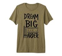 Dream Big Hustle Harder v4 Premium T-Shirt