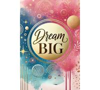 Dream Big Journal