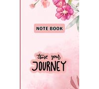 Dream Big Journal: Trust Your Journey - 200 Page Floral Notebook for Daily Inspiration: A pink watercolor motivational notebook with 200 lined pages to write, dream, and create your own story.
