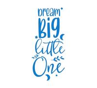 Dream Big Little One Inspirational Quotes Wall Stickers 28x61cm Multi Color Selection Blue