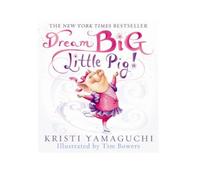 Dream Big, Little Pig
