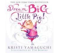 Dream Big, Little Pig!