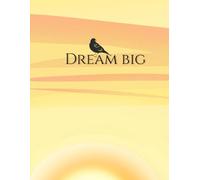 Dream Big & Make It Happen: Large 8.5 × 11 Motivational Writing Journal with Standard Ruled Pages | 120 Page Goal Setting, Productivity, Manifestation & Self-Growth Notebook | Premium 90 GSM Paper