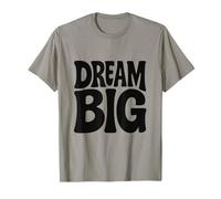 Dream Big Motivational T-Shirt