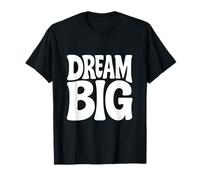 Dream Big Motivational T-Shirt