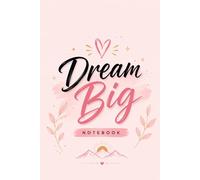 Dream Big Notebook: Cute Pink Aesthetic Journal for Girls, Lined Notebook for School, Writing & Daily Notes: Pretty Minimalist Journal with Soft Pink ... for School, Journaling, Planning & Gifts