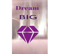 Dream Big Notebook: Dream Big with no fears