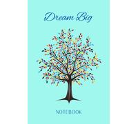Dream Big Notebook: Lined 6x9 Journal to Self-Express Your Goals, Dreams and Aspirations