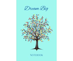 Dream Big Notebook: Lined 6x9 Journal to Self-Express Your Goals, Dreams and Aspirations