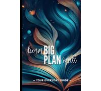 Dream Big | Plan Small, Page Plume: Your Everyday Guide