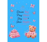 Dream Big. Pray Often. Stay Soft. Shine Bright.