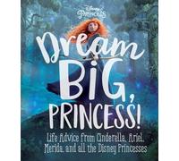 Dream Big, Princess! (Disney Princess (Random House Hardcover))