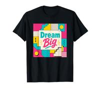 Dream Big Retro 80s 90s Inspirational Motivational Design Value Graphic T-Shirt