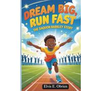 DREAM BIG,RUN FAST:: The Saquon Barkley Story