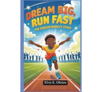 DREAM BIG,RUN FAST:: The Saquon Barkley Story