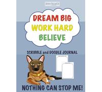 DREAM BIG SCRIBBLE and DOODLE JOURNAL. Jimmy Pat and Jo: Nothing can stop me. Story boxes for writing and drawing.