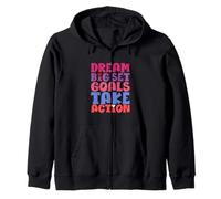 Dream Big Set Goals Take Action Zip Hoodie