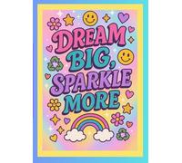 Dream Big, Sparkle More Journal