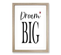 Dream Big Typography Framed Print | A2 Oak Framed Wall Art | Ready to Hang | Modern Positive Affirmations Picture | Living Room Bedroom Lounge Office