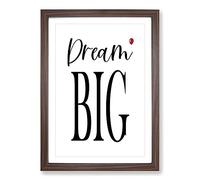 Dream Big Typography Framed Print | A2 Walnut Framed Wall Art | Ready to Hang | Modern Positive Affirmations Picture | Living Room Bedroom Lounge Office