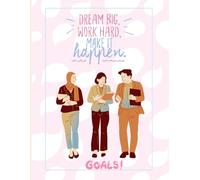 Dream Big Work Hard Make It happen: Goal Planner & Lined Journal for Students, Entrepreneurs & Dreamers