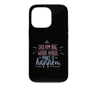 Dream Big Work Hard Make It Happen Motivational Success Case for iPhone 13 Pro
