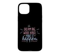 Dream Big Work Hard Make It Happen Motivational Success Case for iPhone 15 Plus
