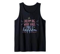 Dream Big Work Hard Make It Happen Motivational Success Tank Top