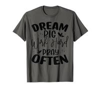 Dream Big Work Hard Pray Often T-Shirt