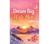 Dream Big, Write More Notebook: Notebook 70 pages - Simple & Minimalist Journal for School And Daily Notes